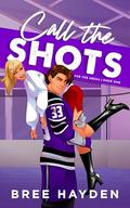 Call the Shots by Bree Hayden