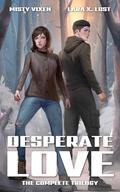 Desperate Love | The Complete Trilogy: A Survival Romance For Men by Misty Vixen