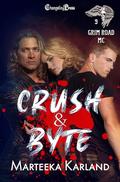 Crush & Byte  (Grim Road MC #9) by Marteeka Karland