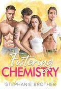 Fostering Chemistry (College Roommates #3) by Stephanie Brother