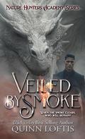 Veiled By Smoke (The Nature Hunters Academy #5) by Quinn Loftis