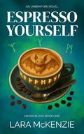 Espresso Yourself by Lara McKenzie