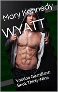 WYATT: Voodoo Guardians: Book Thirty-Nine by Mary Kennedy