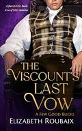 The Viscount’s Last Vow (A Few Good Bucks #4) by Elizabeth Roubaix