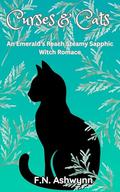 Curses & Cats: An Emerald's Reach Steamy Sapphic Witch Romance (Claws & Cauldrons #1) by T.F. Ashwynn