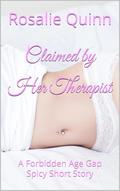 Claimed by Her Therapist: A Forbidden Age Gap Spicy Short Story (Quick and Dirty #1) by Rosalie Quinn