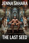 The Last Seed: The Prostate Chronicles by Jenna Sahara