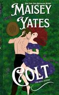 Colt (The Bull Riders #2) by Maisey Yates