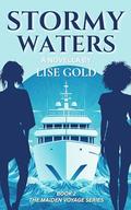 Stormy Waters (The Maiden Voyage #2) by Lise Gold