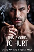 This is Going to Hurt by Kelani Knox
