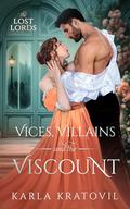 Vices, Villains and the Viscount (The Lost Lords #3) by Karla Kratovil