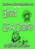 Ghost of a Chance (Bucket List Buddies #2) by Lisa Oliver