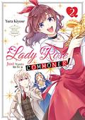 Lady Rose Just Wants to Be a Commoner! (Manga) Volume 2 (Lady Rose Just Wants to Be a Commoner! (Manga) #2) by Yura Kiyose, Kooriame