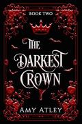 The Darkest Crown by Amy Atley