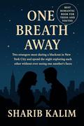 One Breath Away - A Moment Can Change Everything. by Sharib Kalim