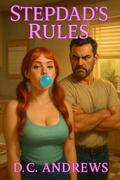 Stepdad’s Rules (D.C. Andrews’ Erotic Tales #50) by D.C. Andrews