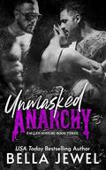 Unmasked Anarchy: Fallen Sons MC #3 by Bella Jewel