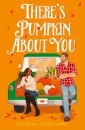There’s Pumpkin About You by Athena Carstairs