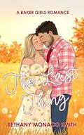 The Last Thing (Baker Girls #4) by Bethany Monaco Smith