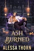 Ash Burned (Greatdrakes #4) by Alessa Thorn