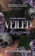 Veiled Obsessions by Billie Jade Kermack