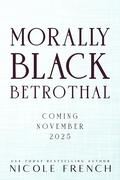 Morally Black Betrothal by Nicole French