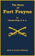The Story of Fort Frayne by Jim Gravelyn