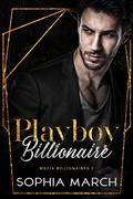 Playboy Billionaire (Mafia Billionaires #2) by Sophia March