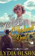 The Nebraska Husband Deal: A Western Historical Romance Book by Lydia Olson