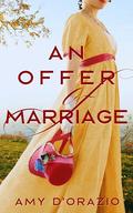 An Offer of Marriage: A Pride and Prejudice Variation by Amy D'Orazio