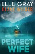 A Perfect Wife by Elle Gray