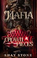 Mafia Crown Pieces (Mafia Crown #1) by Shay Stone