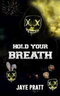 Hold Your Breath by Jaye Pratt
