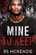Mine to Keep by R.S. McKenzie