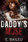 Daddy's Muse by E. Baileu