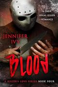 Blood (A Killer’s Love #4) by Jennifer Ivy
