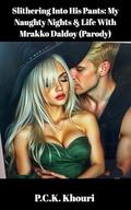 Slithering Into His Pants - My Naughty Nights & Life With Mrakko Daldoy (PARODY): Larry Stewpot, The Man Who Deuced by P.C.K. Khouri