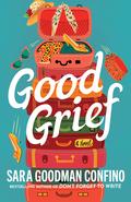 Good Grief by Sara Goodman Confino