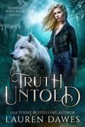 Truth Untold: A Fated Mates Romance (Helheim Wolf Pack #2) by Lauren Dawes