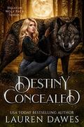 Destiny Concealed: A Fated Mates Romance (Helheim Wolf Pack #4) by Lauren Dawes
