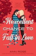A Hexcellent Chance to Fall in Love by Ann Rose