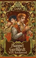 Hansel and Gerhardt (The GriMM Tales #3) by W.H. Lockwood