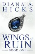 Wings of Ruin by Diana A. Hicks