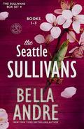 The Seattle Sullivans, Books 1-3 by Bella Andre
