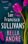 The San Francisco Sullivans, Books 7-9 by Bella Andre