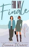 For My Finale by Sienna Waters