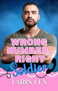 Wrong Number, Right Soldier (Wrong Number, Right Guy #11) by Tarin Lex