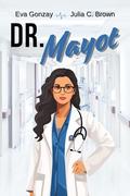 Dr. Mayot (ER #3) by Julia C. Brown