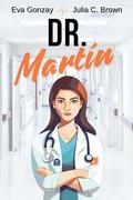 Dr. Martin: A Sapphic Medical Romance (ER #1) by Julia C. Brown