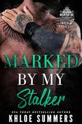 Marked by my Stalker: A Curvy Girl, Age Gap, Mountain Man Romance (Inked and Possessive. Rugged Mountain Ink #1) by Khloe Summers